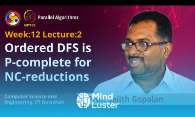 Lec 36 Ordered DFS is P complete for NC reductions