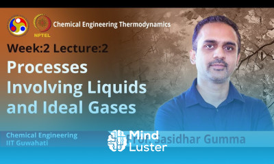 Lec 5 Processes involving liquids and ideal gases