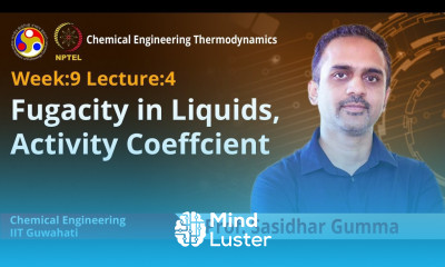 Lec 29 Fugacity in Liquids Activity Coeffcient
