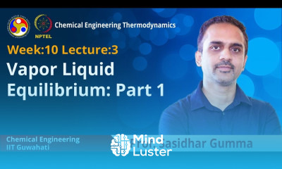 Lec 32 Vapor Liquid Equilibrium Part 1