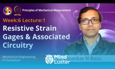 Lec 17 Resistive strain gages associated circuitry