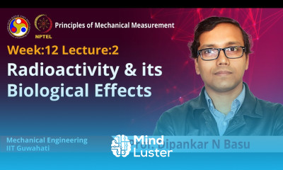 Lec 33 Radioactivity its biological effects