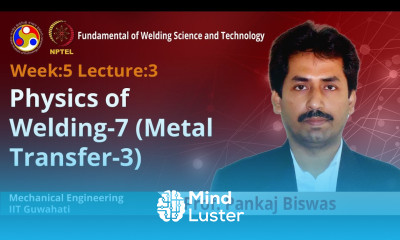 Lec 15 Physics of welding 7 Metal Transfer 3