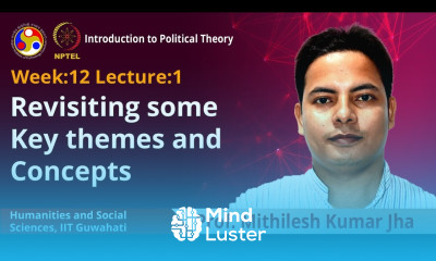 Lec 30 Revisiting some key themes and concepts