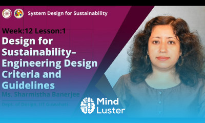 Lec 35 Design for Sustainability – Engineering Design Criteria and Guidelines