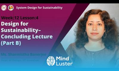Lec 38 Design for Sustainability – Concluding Lecture Part B