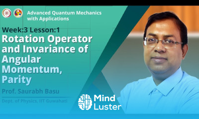 Learn Rotation Operator and Invariance of Angular Momentum Parity ...