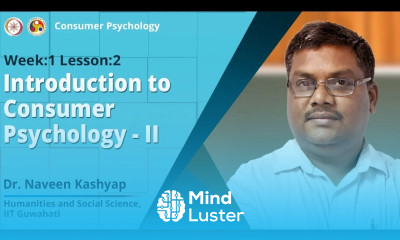 Lec 2 Introduction to Consumer Psychology II