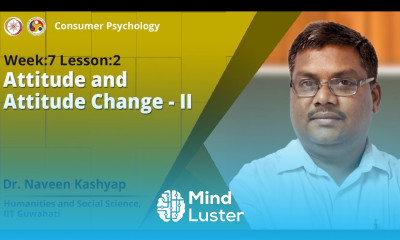 Lec 17 Attitude and Attitude Change II