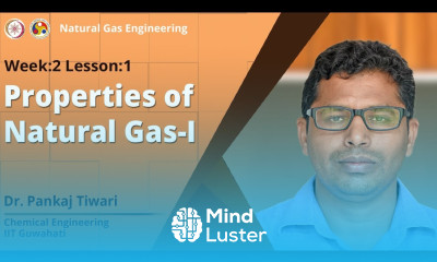 Lec 4 Properties of Natural Gas I