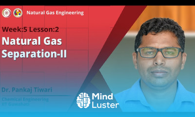 Lec 14 Natural Gas Separation II