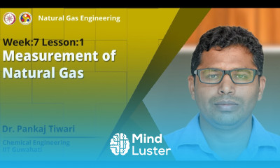 Lec 18 Measurement of Natural Gas