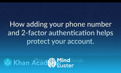 How adding your phone number and 2 factor authentication helps protect your account