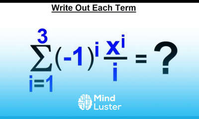 Algebra Ch 48 Sequences and Series 14 of 34 Write Out Each Term