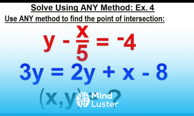 Algebra Ch 34 Solving System of Linear Equations 19 of 31 x y ANY Method Ex 4