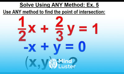 Algebra Ch 34 Solving System of Linear Equations 20 of 31 x y ANY Method Ex 5