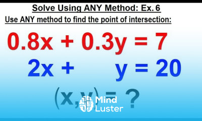 Algebra Ch 34 Solving System of Linear Equations 21 of 31 x y ANY Method Ex 6
