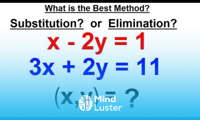 Algebra Ch 34 Solving System of Linear Equations 22 of 31 What is the BEST Method
