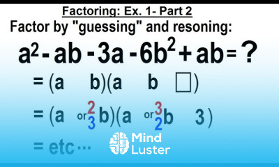 Viewer s Request Algebra 4 Factoring Ex 1 Part 2 by Guessing and Resoning