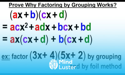 Viewer s Request Algebra 5 Prove Why Factoring by Grouping Works