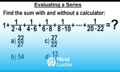 Viewer s Request Algebra 6 Evaluating a Series with and without a Calculator