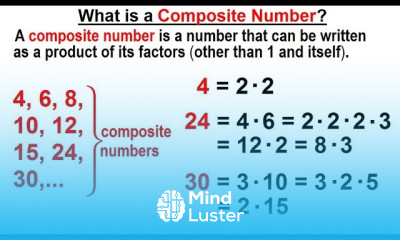 Algebra Ch 6 Factoring 5 of 55 What is a Composite Number