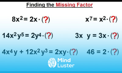 Algebra Ch 6 Factoring 10 of 55 Find the Missing Factor