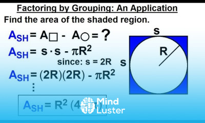 Algebra Ch 6 Factoring 18 of 55 Factoring by Grouping An Application