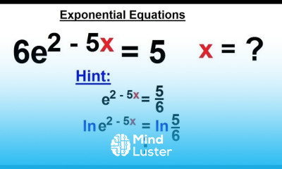 PreCalculus Logarithmic Exponential Functions 2 of 20 x for 6e 2 5x 5