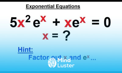 PreCalculus Logarithmic Exponential Functions 4 of 20 x for 5 e x xe x xe x 0