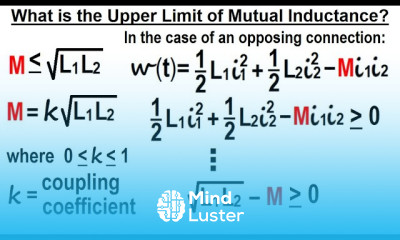Electrical Engineering Ch 14 Magnetic Coupling 23 of 55 What is Upper Limit of Mutual Inductance