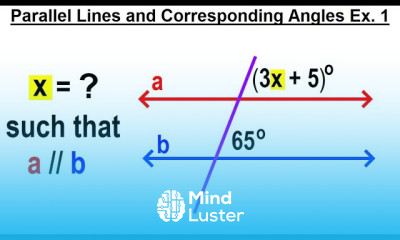 Geometry Ch 4 Lines and Angles 31 of TBD Parallel Lines and Corresponding Angles Ex 1