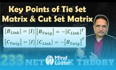 Essential Key Points on Tie Set and Cut Set Matrix