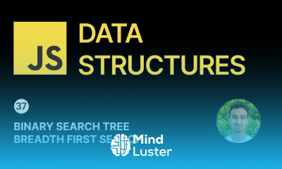 JavaScript Data Structures 37 Binary Search Tree Breadth First Search