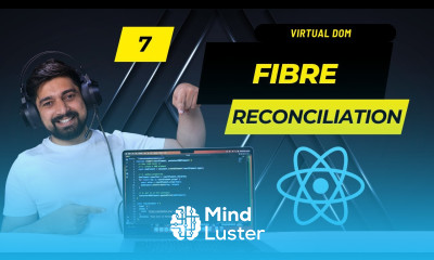 Virtual DOM Fibre and reconciliation