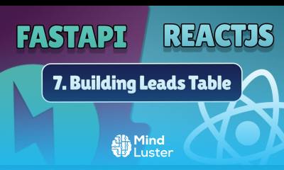FastAPI React 7 Building the Leads Manager Table