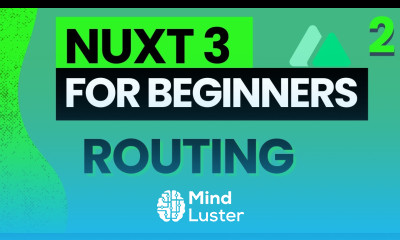 Nuxt 3 Routing Nuxt 3 for Beginners