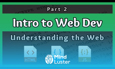 Introduction to Web Development Understanding the Web Part 2