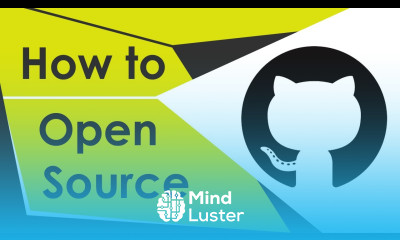 Learn How To Get Started With Open Source - Mind Luster