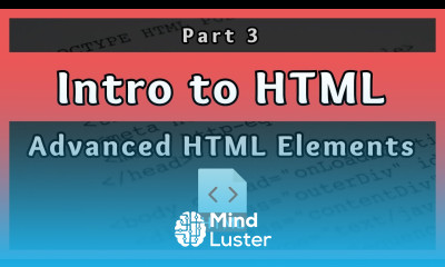 Introduction to HTML Advanced HTML Elements Part 3