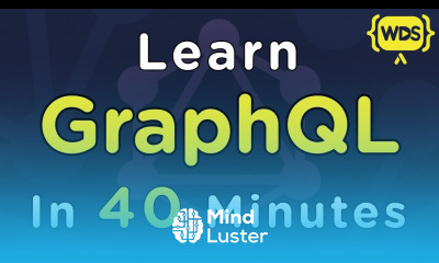 Learn GraphQL In 40 Minutes
