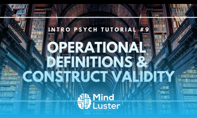Operational Definitions and Construct Validity Intro Psych Tutorial 9