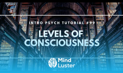 Learn Levels of Consciousness Intro Psych Tutorial 99 - Mind Luster