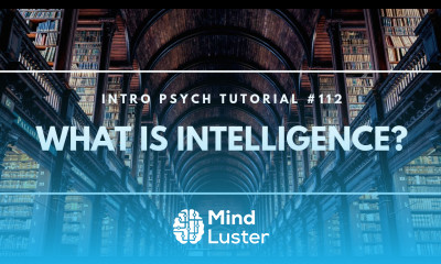 Learn What is Intelligence Intro Psych Tutorial 112 - Mind Luster