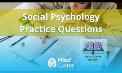 Psychology Practice Questions Social Psychology