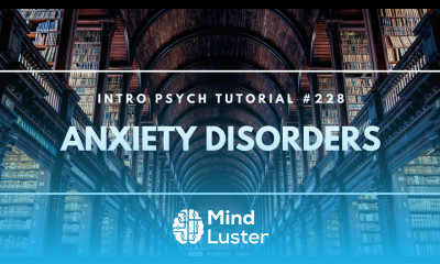 Anxiety Disorders Intro Psych Tutorial 228