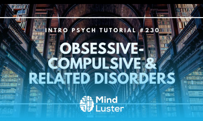 Obsessive Compulsive Related Disorders Intro Psych Tutorial 230