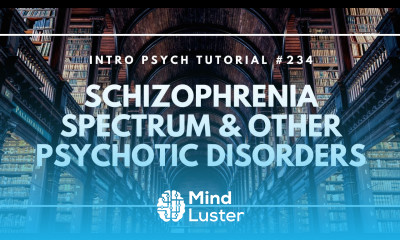 Schizophrenia Spectrum Other Psychotic Disorders Intro Psych Tutorial 234