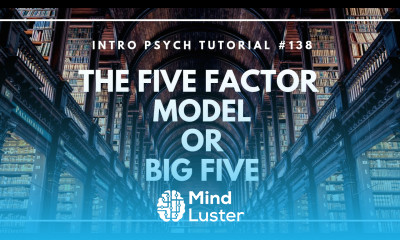 The Five Factor Model or Big Five Intro Psych Tutorial 138