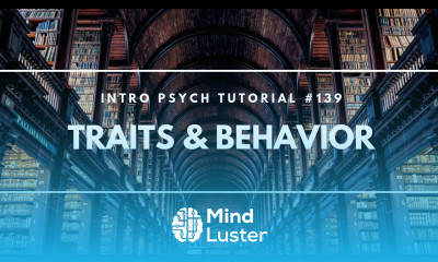 Traits and Behavior Intro Psych Tutorial 139